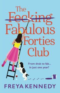 The F*cking Fabulous Forties Club by Freya Kennedy EPUB & PDF