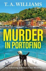 Murder in Portofino (Armstrong and Oscar Cozy Mysteries #8) by T A Williams EPUB & PDF