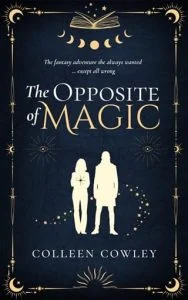 The Opposite of Magic by Colleen Cowley EPUB & PDF