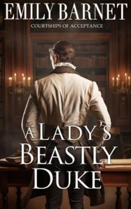 A Lady’s Beastly Duke by Emily Barnet EPUB & PDF