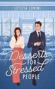 Desserts for Stressed People (Love & Other Recipes #1) by Letizia Lorini EPUB & PDF