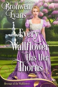 Every Wallflower Has Her Thorns by Bronwen Evans EPUB & PDF