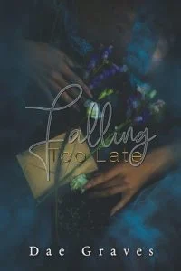 Falling Too Late by Dae Graves EPUB & PDF