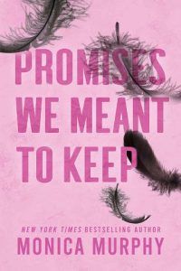 Promises We Meant to Keep by Monica Murphy EPUB & PDF