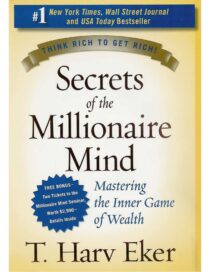 Secrets of the Millionaire Mind: Mastering the Inner Game of Wealth  by T. Harv Eker EPUB & PDF