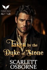 Taken By the Duke of Stone by Scarlett Osborne EPUB & PDF