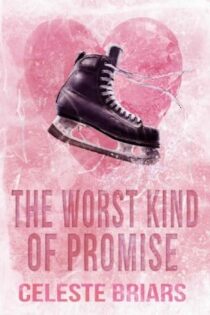 The Worst Kind of Promise by Celeste Briars EPUB & PDF