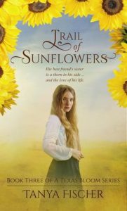 Trail of Sunflowers (Texas Bloom #3) by Tanya Fischer EPUB & PDF