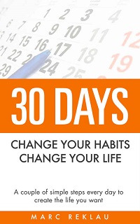 30 DAYS: Change your habits, Change your life by Marc Reklau EPUB & PDF