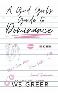 A Good Girl’s Guide to Dominance by WS Greer EPUB & PDF