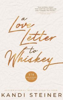 A Love Letter to Whiskey by Kandi Steiner EPUB & PDF