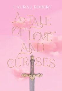 A Tale of Love and Curses by Laura J. Robert EPUB & PDF