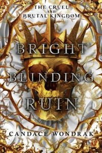 Bright Blinding Ruin by Candace Wondrak EPUB & PDF