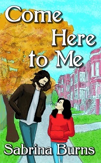 Come Here to Me by Sabrina Burns