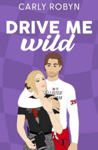 Drive Me Wild by Carly Robyn EPUB & PDF