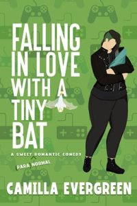 Falling in Love with A Tiny Bat by Camilla Evergreen EPUB & PDF