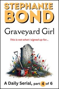 Graveyard Girl, part 4 of 6 by Stephanie Bond EPUB & PDF