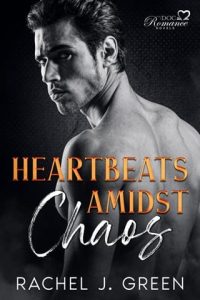 Heartbeats Amidst Chaos, Part 3 by Rachel J. Green EPUB & PDF