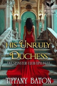 His Unruly Duchess by Tiffany Baton EPUB & PDF