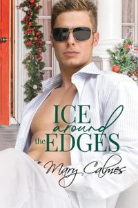 Ice Around the Edges by Mary Calmes EPUB & PDF