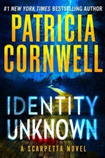 Identity Unknown by Patricia Cornwell EPUB & PDF