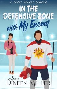 In the Defensive Zone with My Enemy by Dineen Miller EPUB & PDF