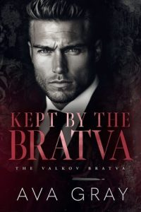 Kept By the Bratva by Ava Gray EPUB & PDF