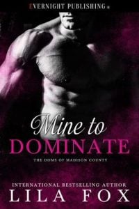 Mine to Dominate (The Doms of Madison County #6) by Lila Fox EPUB & PDF