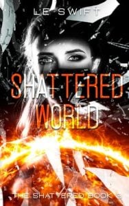 Shattered World (Shattered #3) by LE Swift EPUB & PDF