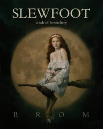 Slewfoot: A Tale of Bewitchery by Brom EPUB & PDF