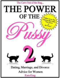 The Power of the Pussy Part Two – Dating, Marriage, and Divorce Advice for Women by Kara King EPUB & PDF