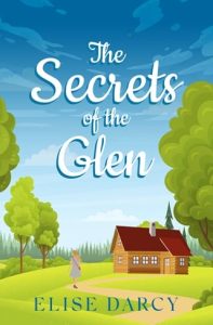 The Secrets of the Glen by Elise Darcy EPUB & PDF