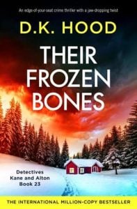 Their Frozen Bones (Detectives Kane and Alton #23) by D.K. Hood EPUB & PDF