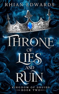 Throne of Lies and Ruin by Rhian Edwards