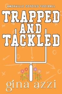 Trapped and Tackled (Knoxville Coyotes Football #3) by Gina Azzi EPUB & PDF