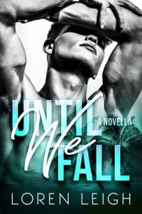 Until We Fall by Loren Leigh EPUB & PDF