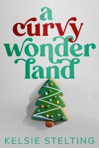 A Curvy Wonderland by Kelsie Stelting EPUB & PDF