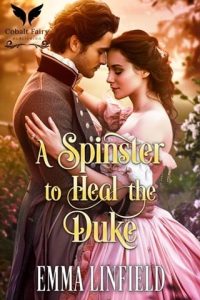 A Spinster to Heal the Duke by Emma Linfield EPUB & PDF