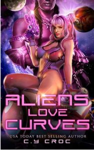 Aliens Love Curves by C. Y. Croc EPUB & PDF