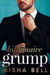 Billionaire Grump by Misha Bell