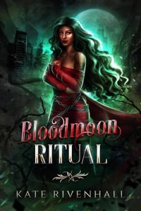 Bloodmoon Ritual by Kate Rivenhall EPUB & PDF