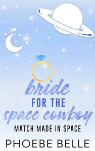 Bride for the Space Cowboy by Phoebe Belle EPUB & PDF