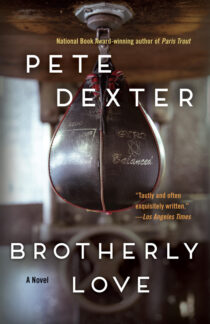 Brotherly Love by Pete Dexter