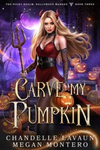 Carve My Pumpkin by Chandelle LaVaun EPUB & PDF