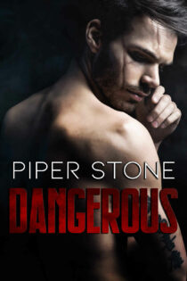 Dangerous by Piper Stone