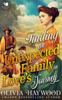 Finding an Unexpected Family in Love's Journey by Olivia Haywood