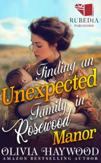 Finding an Unexpected Family in Rosewood Manor by Olivia Haywood