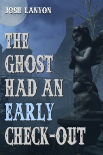 The Ghost Had an Early Check-Out by Josh Lanyon