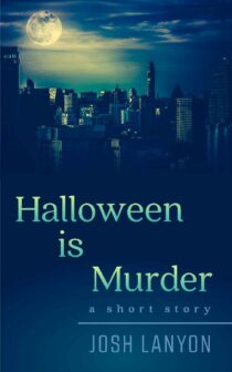 Halloween is Murder by Josh Lanyon