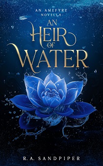 An Heir of Water by R. A. Sandpiper